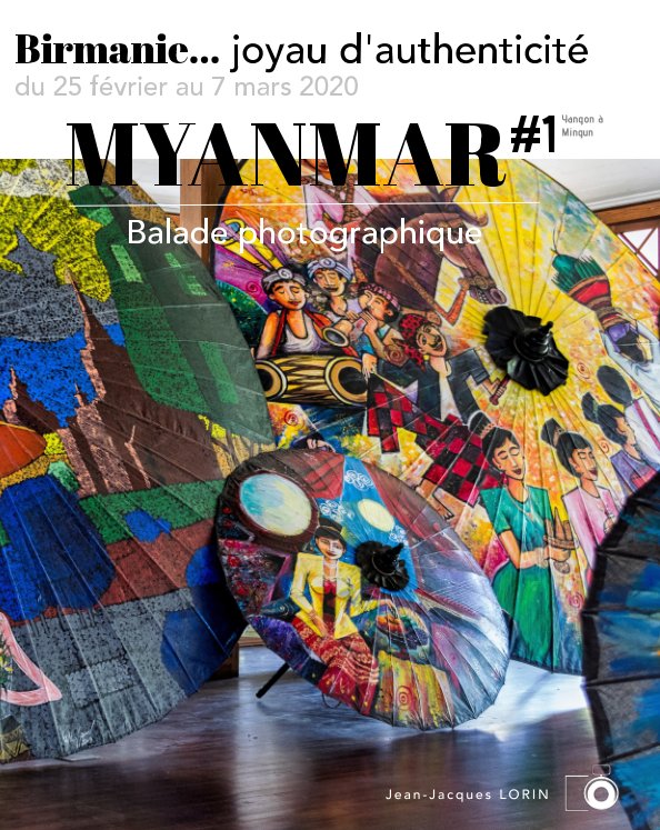 Bekijk Myanmar 2020 - Vol 1 de Yangon à Mingun op © Jean-Jacques LORIN