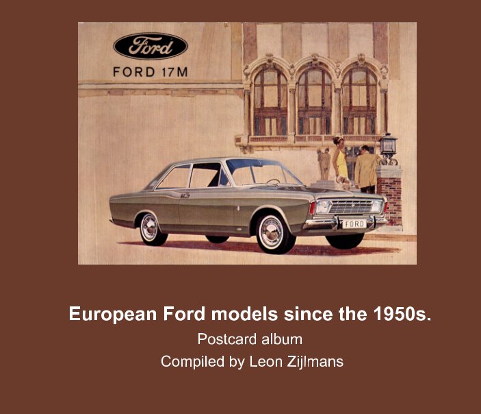 Modelos europeos de Ford desde los años 0 por Leon Zijlmans león automotriz Modelos europeos de Ford desde los años 0 por Leon Zijlmans