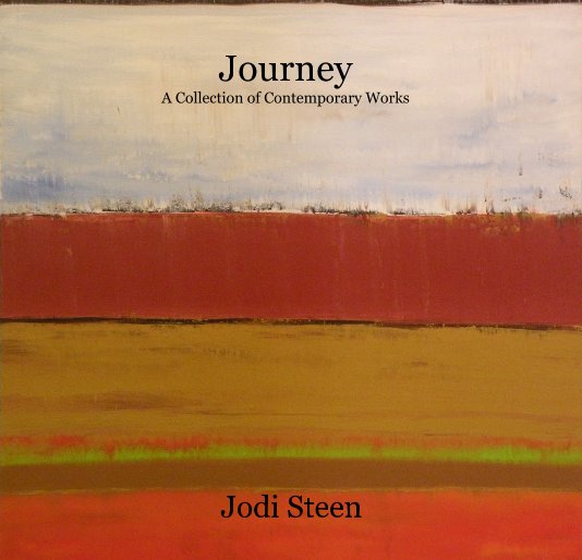View Journey A Collection of Contemporary Works by Jodi Steen