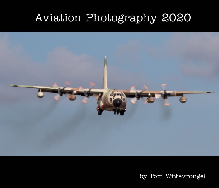 View Aviation Photography 2020 by Tom Wittevrongel