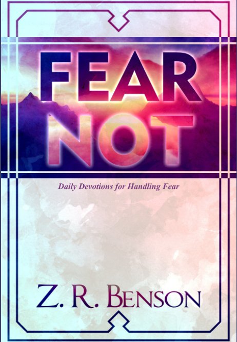 View Fear Not by Z. R. Benson