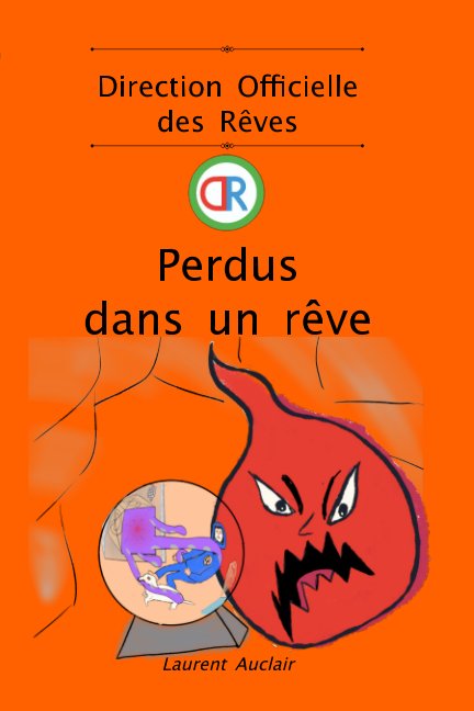 View Perdus dans un rêve (Direction Officielle des Rêves - Vol.4) (Poche, noir et blanc) by Laurent Auclair