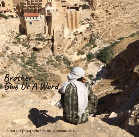 View Brother, Give Us A Word by Br. Jim Woodrum, SSJE
