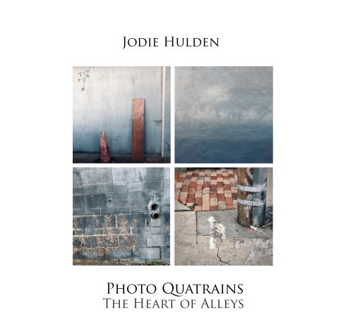 Visualizza Photo Quatrains di Jodie Hulden