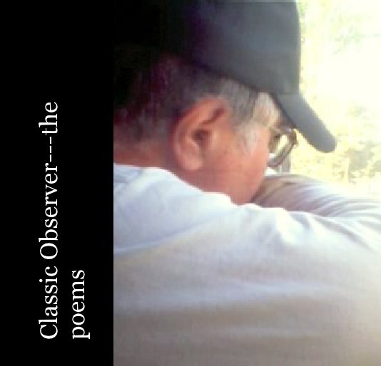 View Classic Observer-----the poems by Richard T. Woulfe
