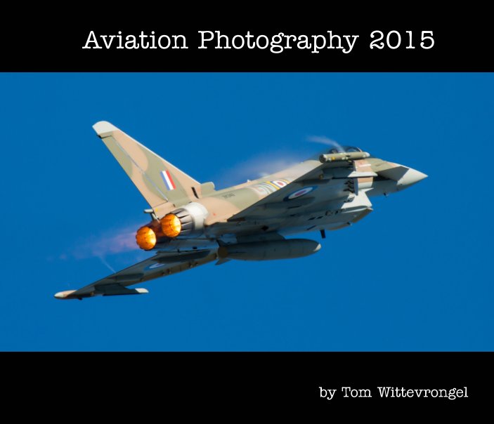 View Aviation Photography 2015 by Tom Wittevrongel