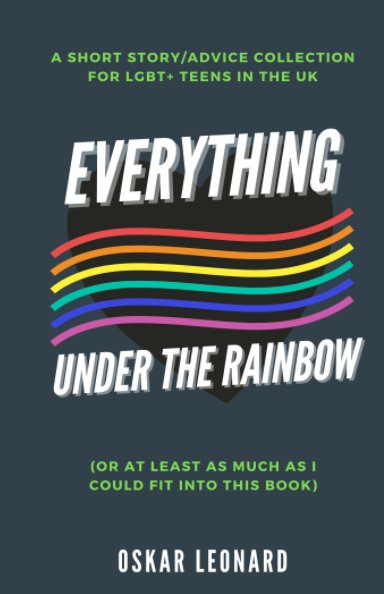 View Everything Under The Rainbow by Oskar Leonard