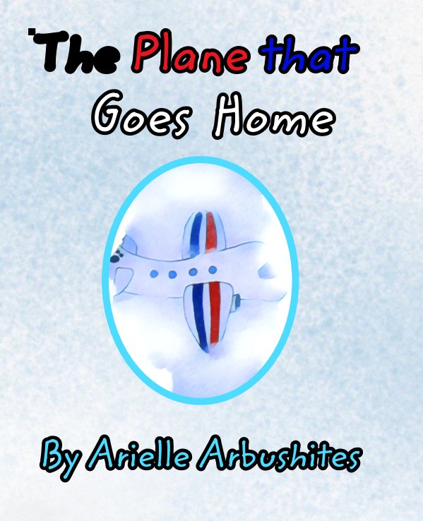 Ver The Plane that Goes Home por Arielle Arbushites