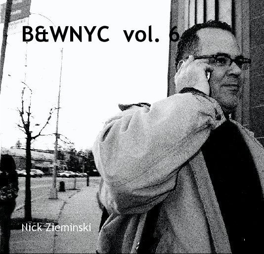 Visualizza B&WNYC  vol. 6 di Nick Zieminski