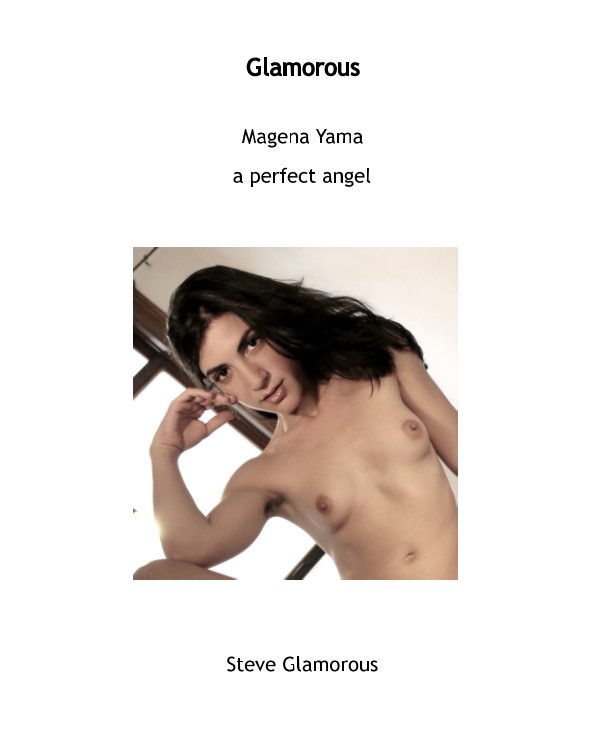 View Magena Yama a perfect angel by Steve Glamorous