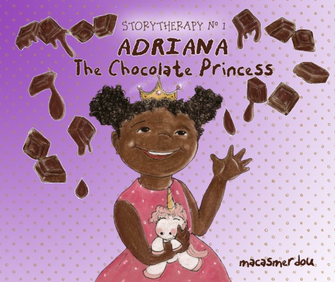 Adriana The Chocolate Princess By Macasmerdou Blurb Books 