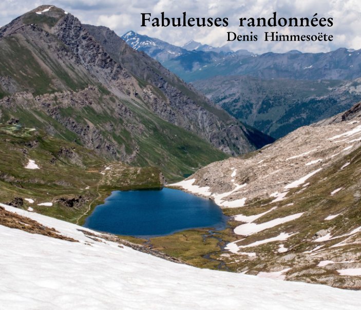 View Fabuleuses randonnées by Denis Himmesoëte