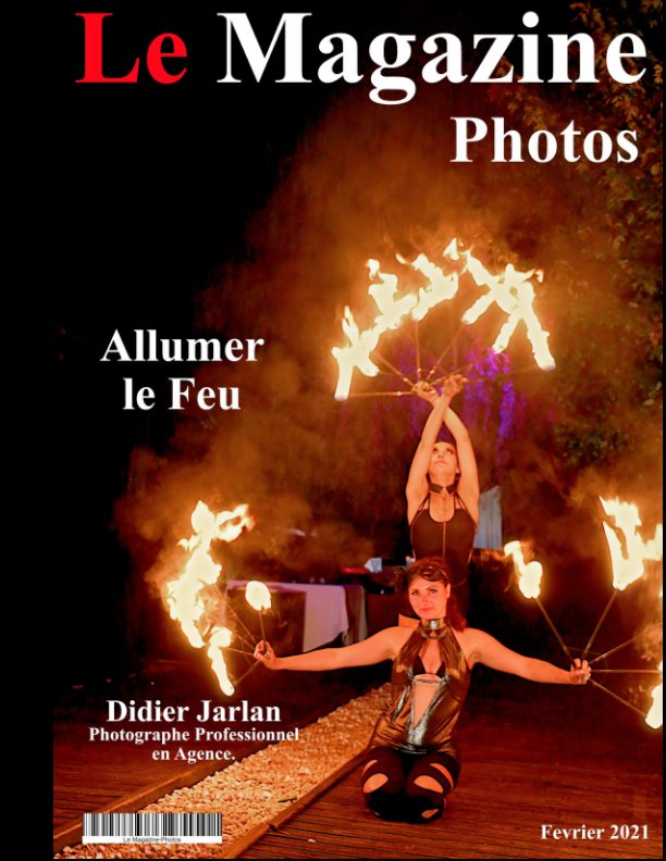 Ver Le Magazine-Photos Allumer le Feu Fevrier 2021 por Le Magazine-Photos, D Bourgery