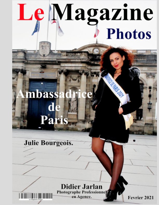 View Le Magazine-Photos Julie Ambassadrice de Paris Fevrier 2021 by Le Magazine-Photos, D Bourgery