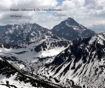 Poland ~ Zakopane & The Tatra Mountains Gill Harvey book cover