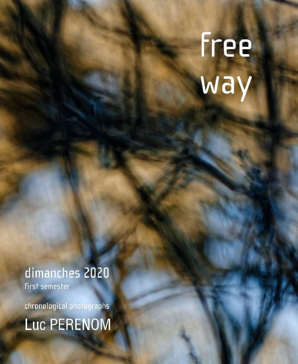 View free way, dimanches 2020 by Luc PERENOM