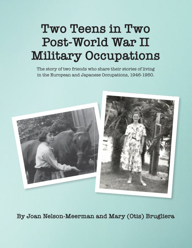 View Two Teens in Two Post-World War II by Joan Meerman Mary Brugliera