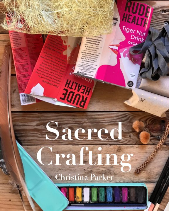 View Sacred Crafting by Christina Parker