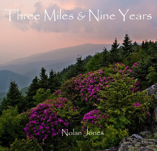 View Three Miles & Nine Years by Nolan Jones