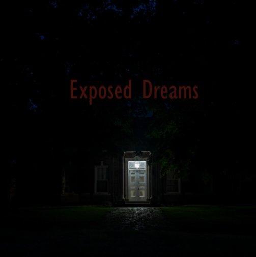 Bekijk Exposed Dreams (Hardcover) op Andrew Silva