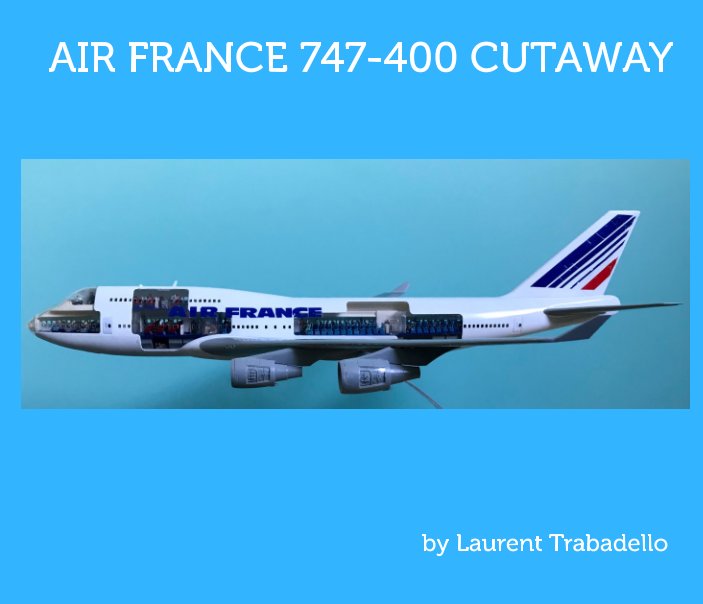View Air France 747-400 Cutaway by Laurent Trabadello