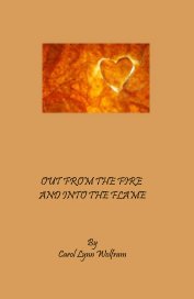 OUT FROM THE FIRE AND INTO THE FLAME book cover