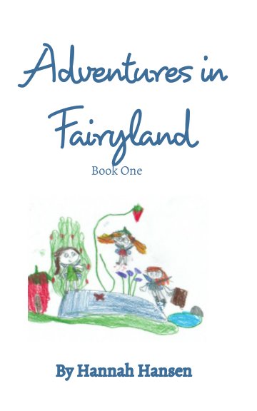 View Adventures in Fairyland by Hannah Hansen