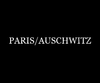 PARIS/AUSCHWITZ book cover