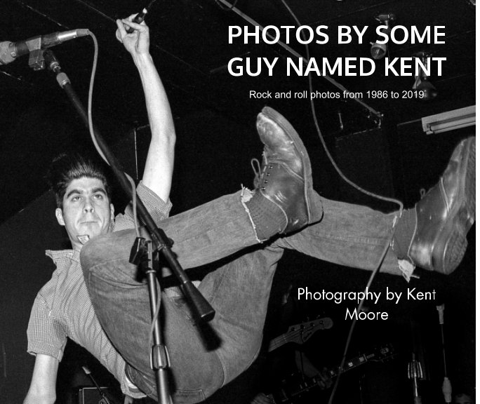 View Photos By Some Guy Named Kent by Kent Moore