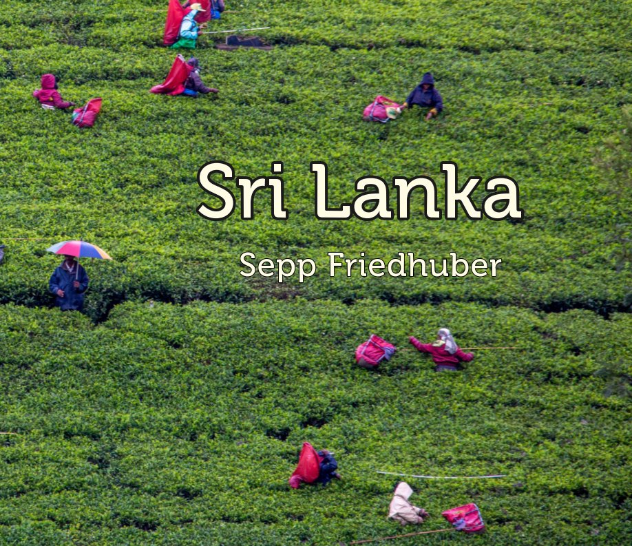 View Sri Lanka 2016 by Sepp Friedhuber