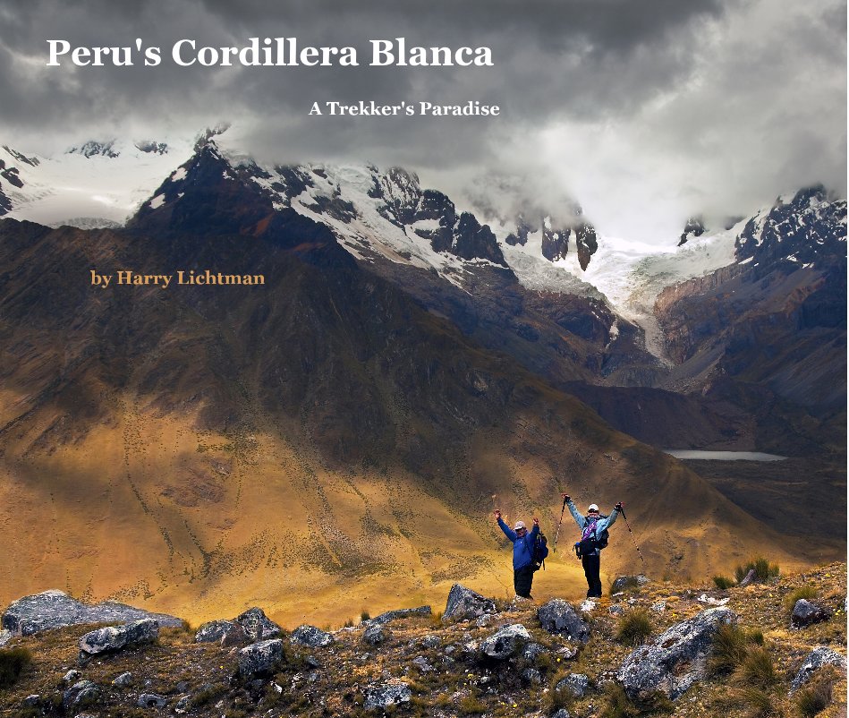 View Peru's Cordillera Blanca by Harry Lichtman