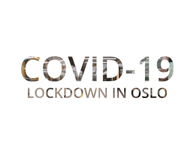 Ver COVID-19: Lockdown in Oslo por Simen Strømme