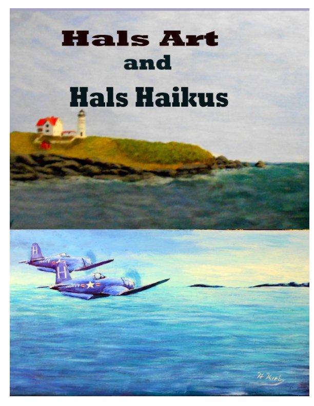 Bekijk Hal's Art and Hal's Haikus op Harold (Hl) Kirby