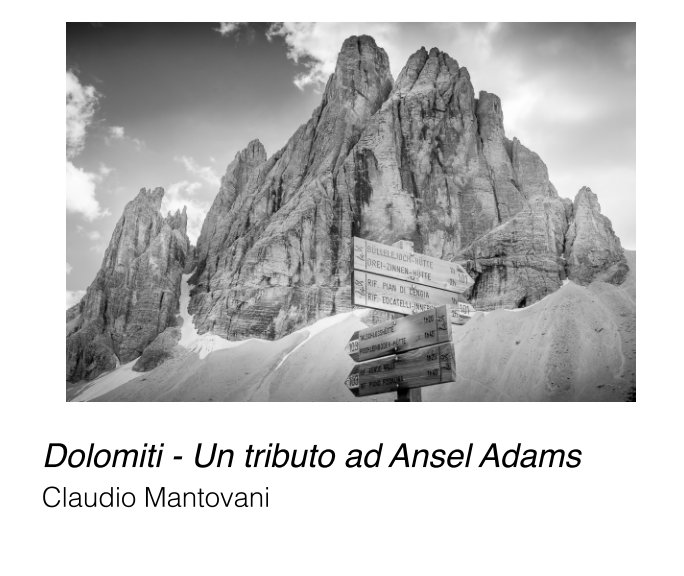 View Dolomiti - Un tributo ad Ansel Adams by Claudio Mantovani
