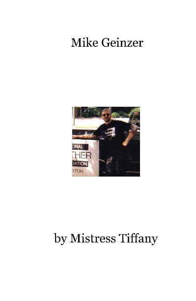 View Mike Geinzer by Mistress Tiffany