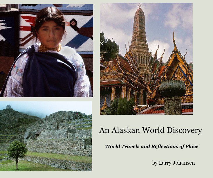 View An Alaskan World Discovery by Larry Johansen