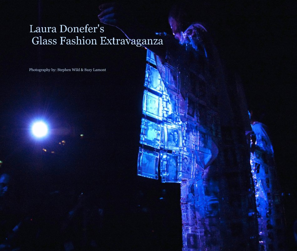View Laura Donefer's Glass Fashion Extravaganza by Photography by: Stephen Wild & Suzy Lamont