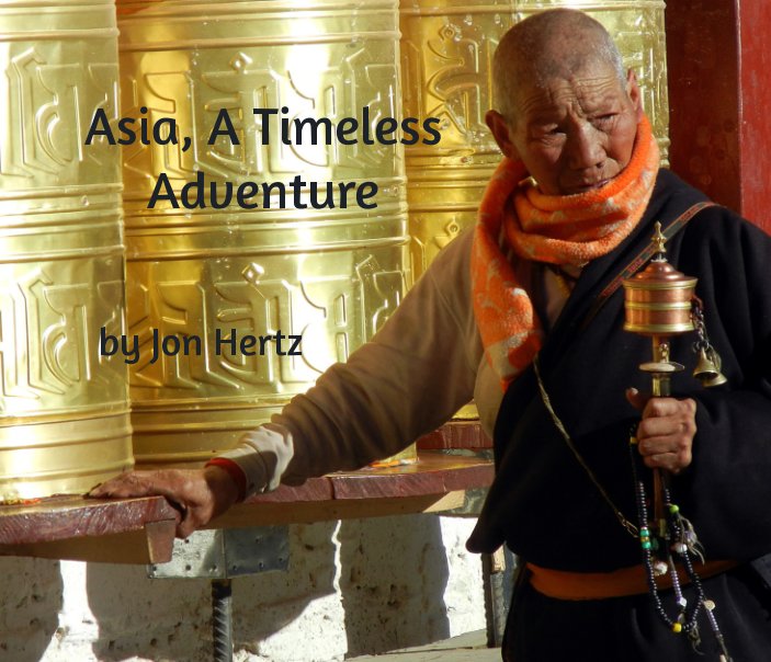 View Asia, A Timeless Adventure by Jon Hertz