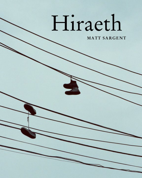 View Hiraeth by Matt Sargent