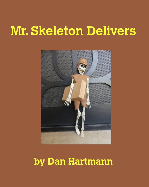 View Mr. Skeleton Delivers by Daniel J. Hartmann