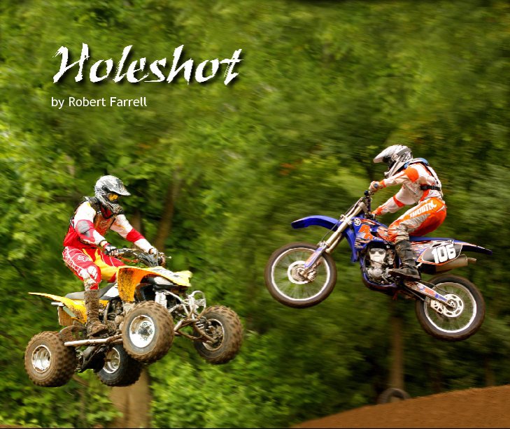 View Holeshot by by Robert Farrell