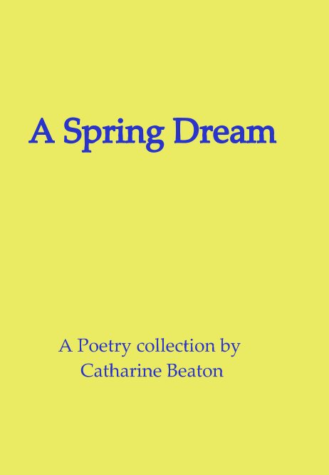 View A Spring Dream by Catharine Beaton