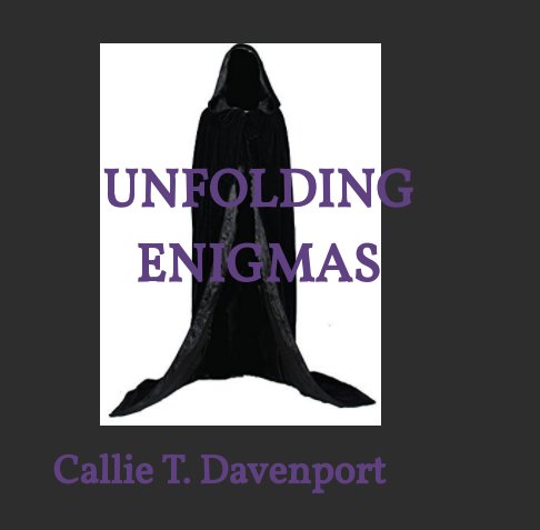 View Unfolding Enigmas by Miss Callie Davenport