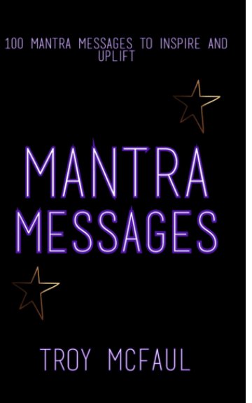 View Mantra Messages by Troy McFaul