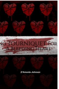 No Tourniquet for a Bleeding Heart book cover