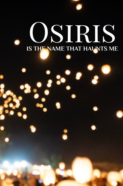 Ver Osiris is the Name that Haunts Me por George Xavier