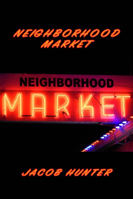 View Neighborhood Market by Jacob Hunter