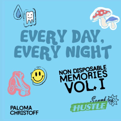 View Every Day, Every Night by Paloma Christoff