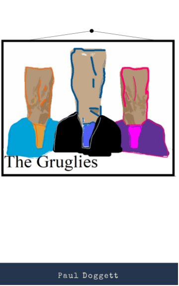 View The Gruglies by Paul Doggett