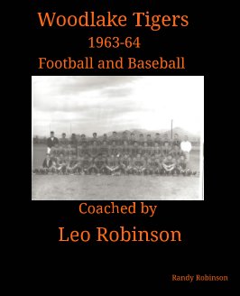 Woodlake Tigers 1963-64 Football and Baseball Coached by Leo Robinson book cover